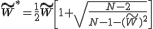 \tilde W^{*} = \frac12 \tilde W \left[ 1 + \sqrt{\frac{N-2}{N - 1 - (\tilde W)^2}} \right]